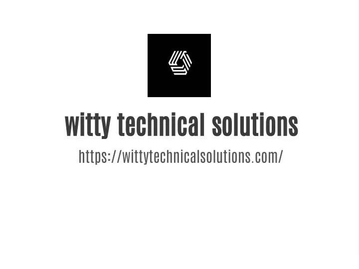 witty technical solutions https