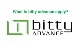 what is bitty advance apply