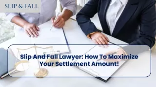 slip and fall lawyer how to maximize your