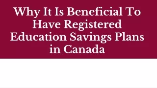 why it is beneficial to have registered education savings plans in canada