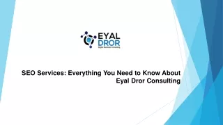 SEO Services: Everything You Need to Know About Eyal Dror Consulting