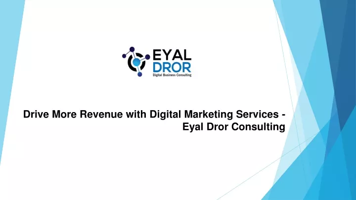drive more revenue with digital marketing services eyal dror consulting