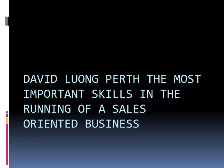 david luong perth the most important skills in the running of a sales oriented business