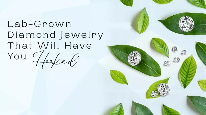lab grown diamond jewelry that will have you