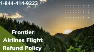 1-844-414-9222 Frontier Airlines Flight Refund Policy