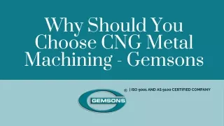 why should you choose cng metal machining gemsons