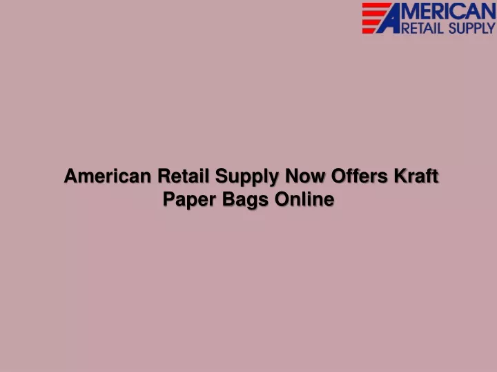 american retail supply now offers kraft paper