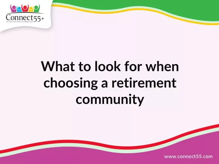 what to look for when choosing a retirement