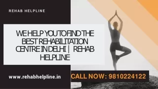 We Offer best Rehabilitaion Centre in Delhi |Rehab Helpline