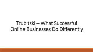 trubitski what successful online businesses do differently