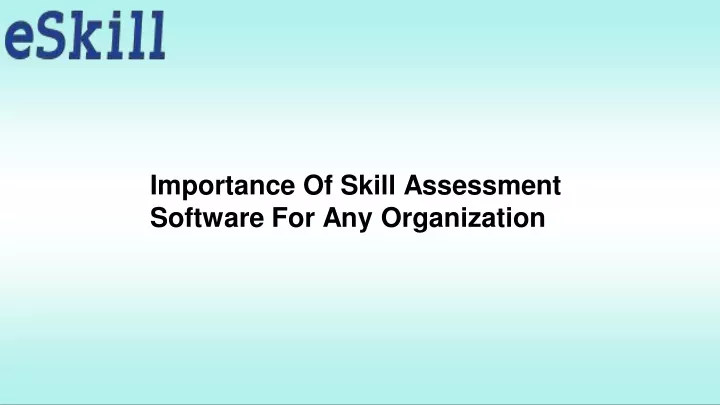 importance of skill assessment software