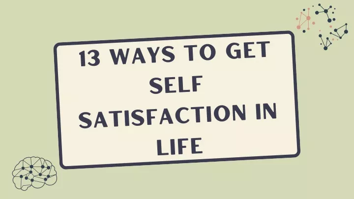 13 ways to get self satisfaction in life