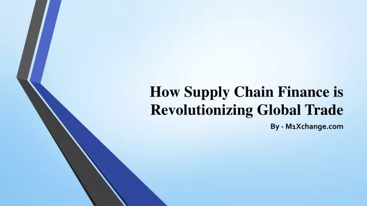 how supply chain finance is revolutionizing global trade