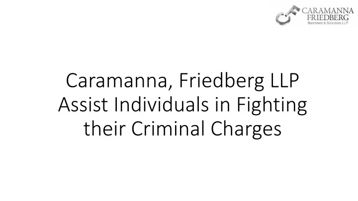 caramanna friedberg llp assist individuals