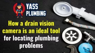 How a drain vision camera is an ideal tool for locating plumbing problems