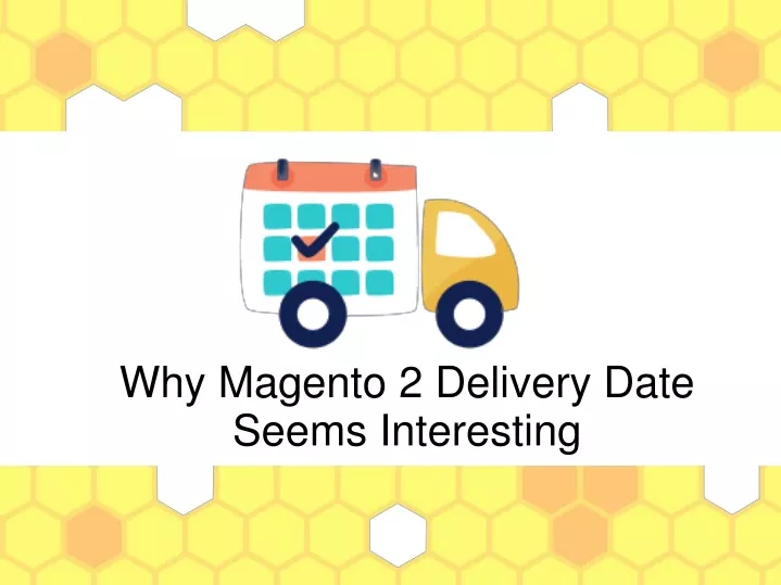 why magento 2 delivery date seems interesting