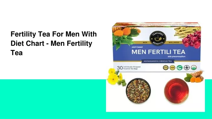 fertility tea for men with diet chart men fertility tea