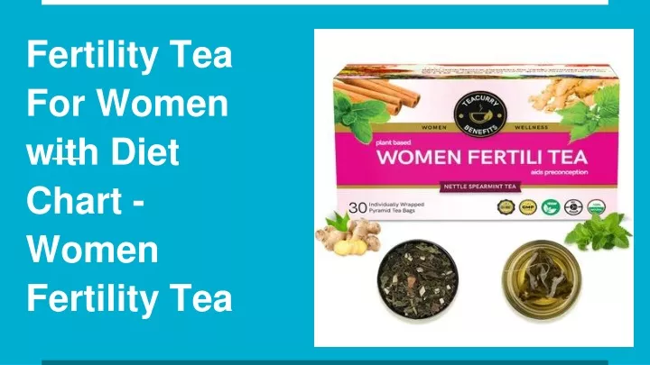 fertility tea for women with diet chart women fertility tea