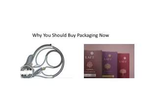 why you should buy packaging now