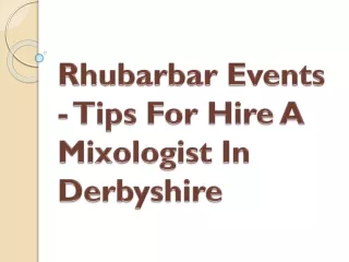 rhubarbar events tips for hire a mixologist in derbyshire