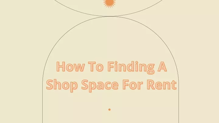 how to finding a how to finding a shop space