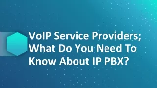 voip service providers what do you need to know about ip pbx