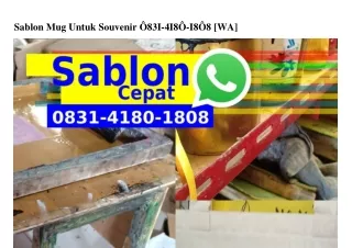 sablon mug untuk souvenir 83i 4i8 i8 8 wa