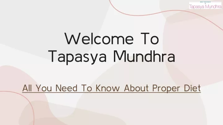 welcome to tapasya mundhra all you need to know about proper diet