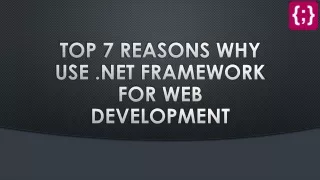 Top 7 Reasons Why Use .NET Framework For Web Development