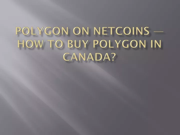 polygon on netcoins how to buy polygon in canada