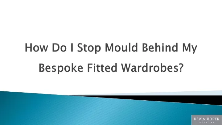 how do i stop mould behind my bespoke fitted wardrobes