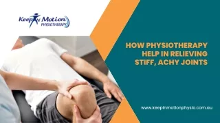 how physiotherapy help in relieving stiff achy