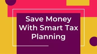 Save Money With Smart Tax Planning