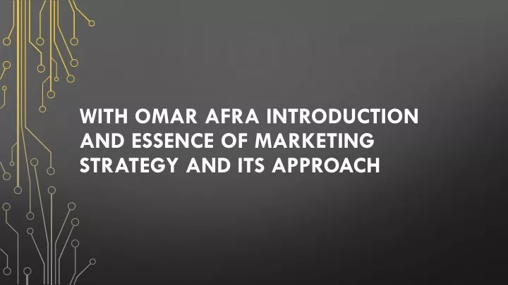 with omar afra introduction and essence of marketing strategy and its approach