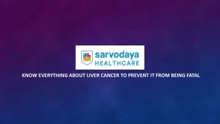 know everything about liver cancer to prevent it from being fatal
