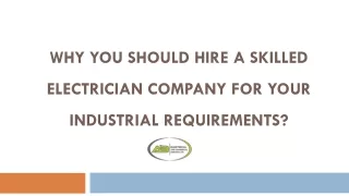 Why You Should Hire A Skilled Electrician Company For Your Industrial Requiremen