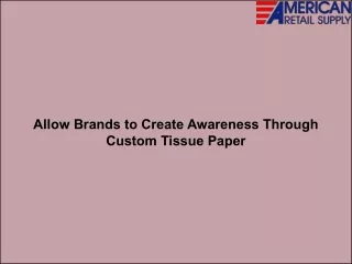 allow brands to create awareness through custom
