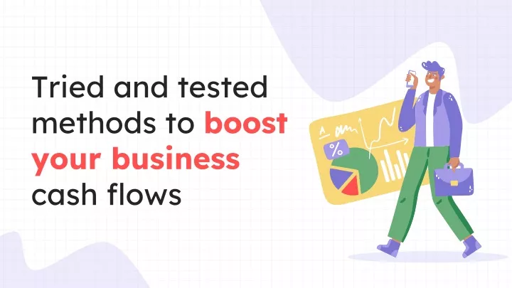 tried and tested methods to boost your business cash flows