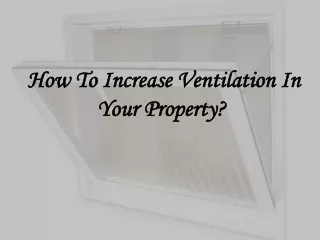 How To Increase Ventilation In Your Property