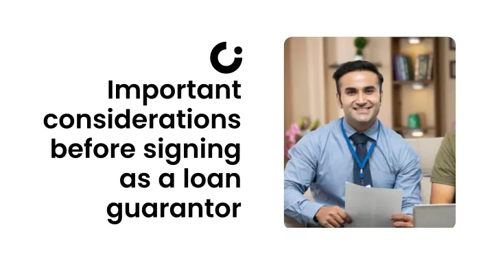 important considerations before signing as a loan guarantor