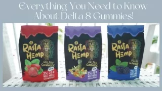 Everything You Need To Know About Delta 8 Gummies
