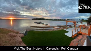 visit the best hotels in cavendish pei canada