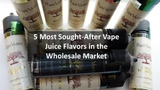 5 most sought after vape juice flavors