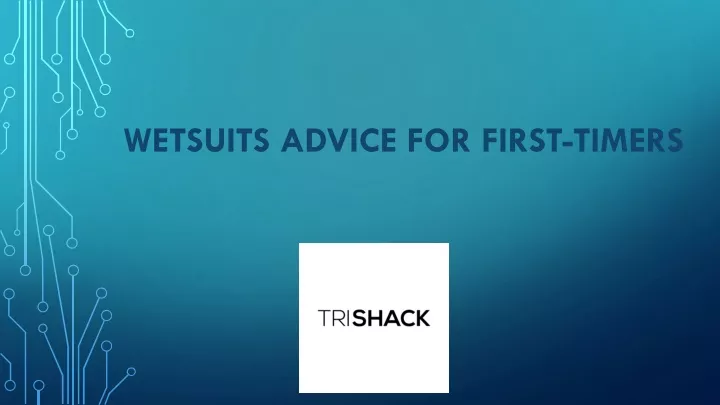 wetsuits advice for first timers