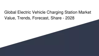 global electric vehicle charging station market value trends forecast share 2028