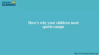 here s why your children need sports camps