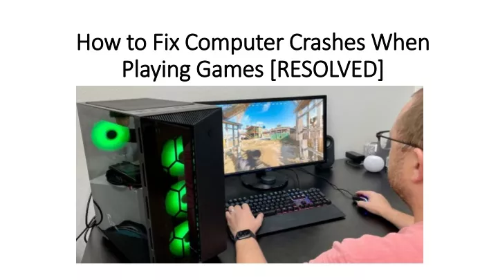 how to fix computer crashes when playing games resolved