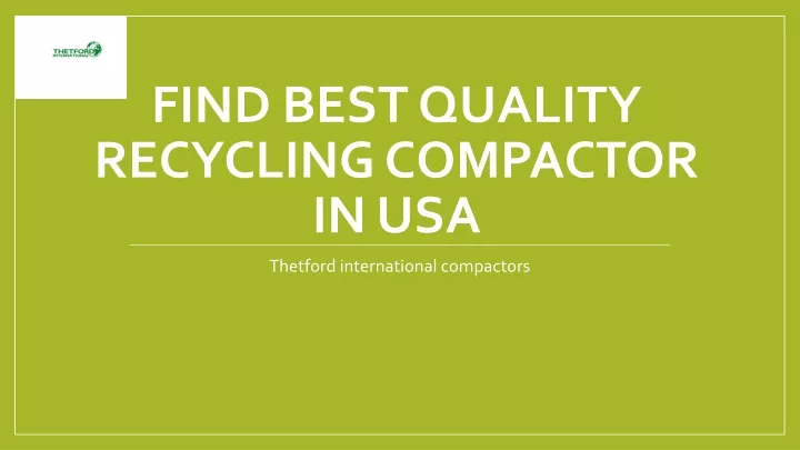 find best quality recycling compactor in usa