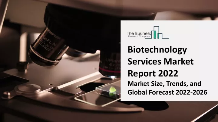 biotechnology services market report 2022 market