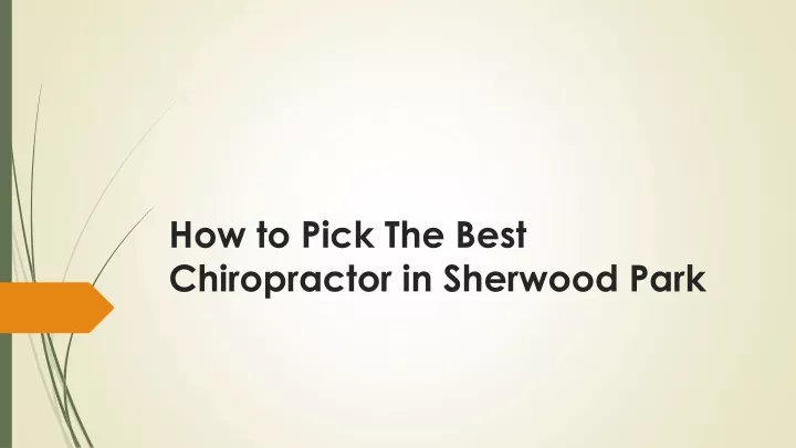 how to pick the best chiropractor in sherwood park